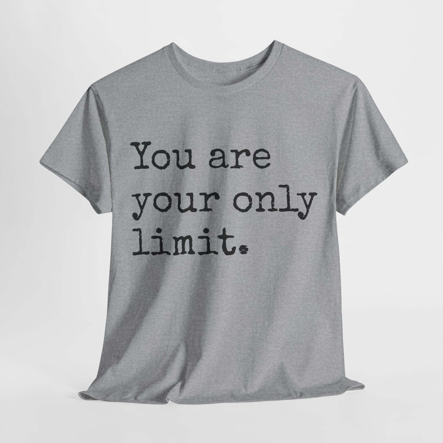 Inspirational T shirt | You are your only limit