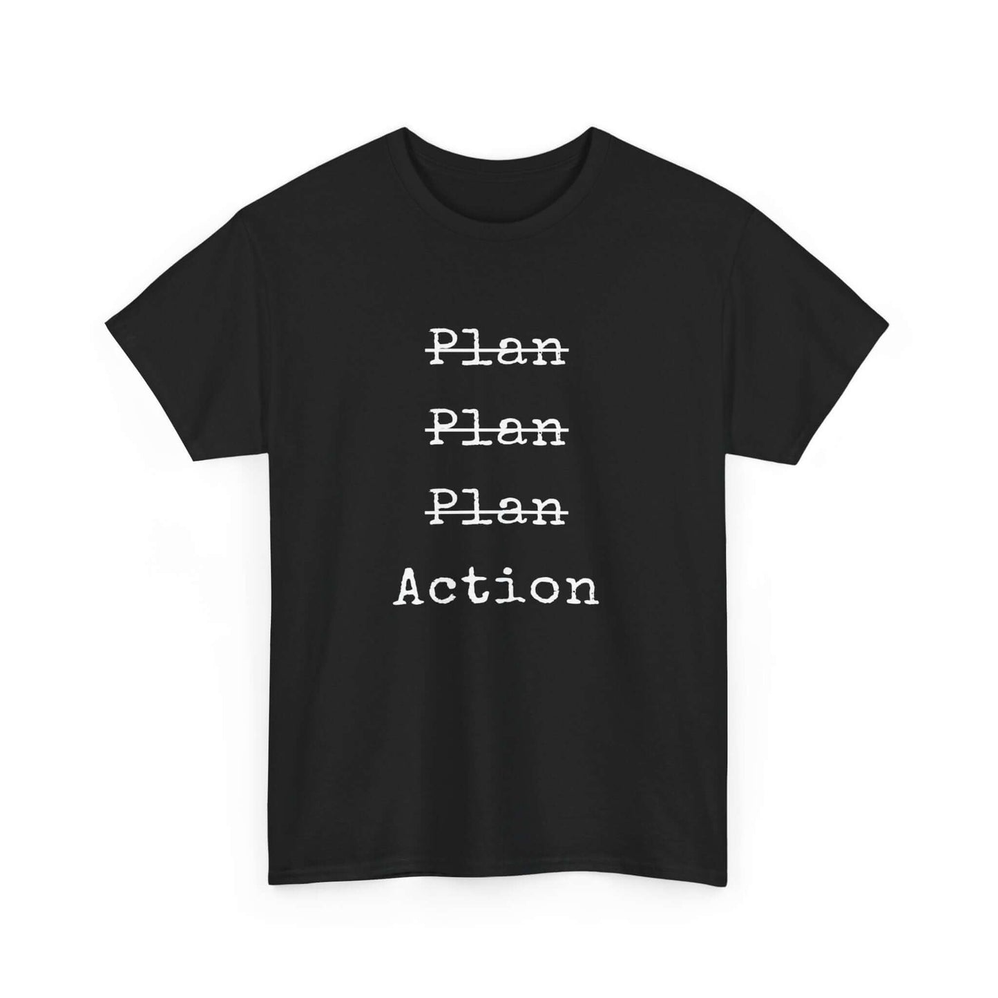 Plan Plan Plan Action | Inspirational T shirt