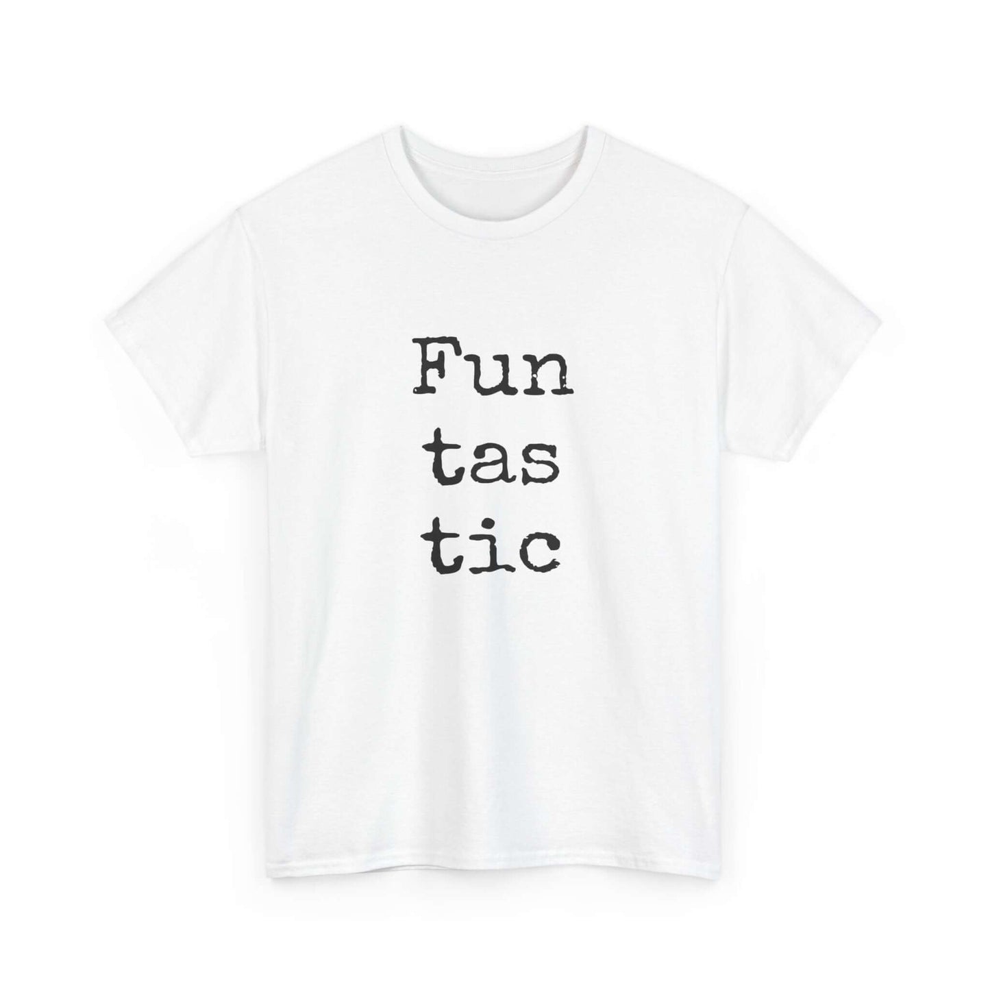 Inspirational T shirt | Fun tas tic