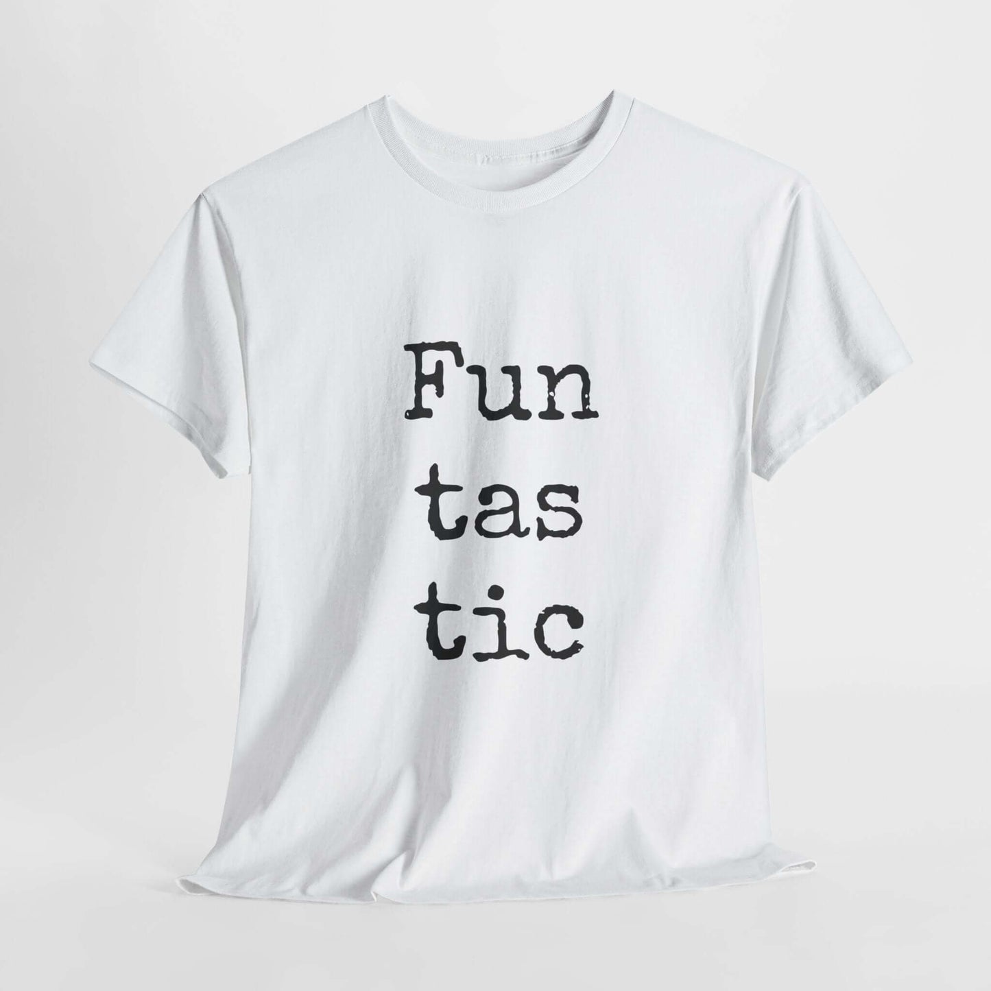 Inspirational T shirt | Fun tas tic