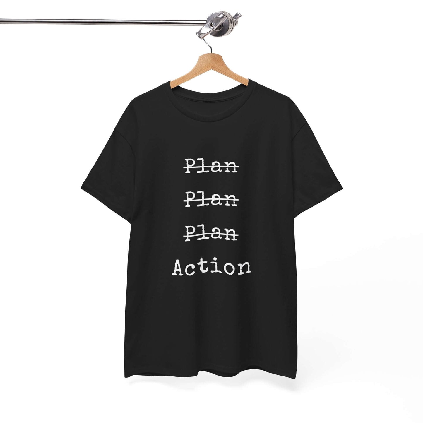 Plan Plan Plan Action | Inspirational T shirt