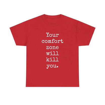 Your comfort zone will kill you | Inspirational T shirt