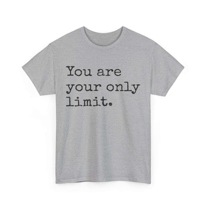 Inspirational T shirt | You are your only limit