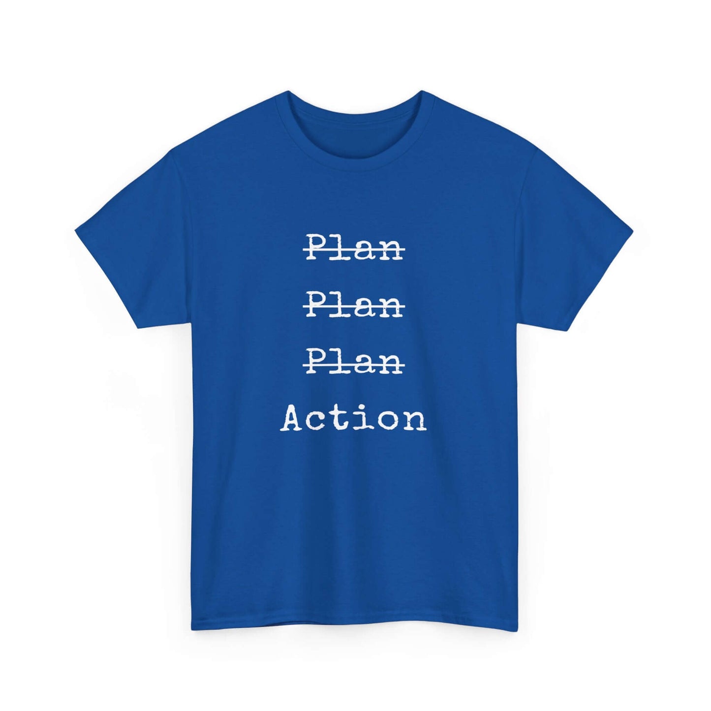 Plan Plan Plan Action | Inspirational T shirt