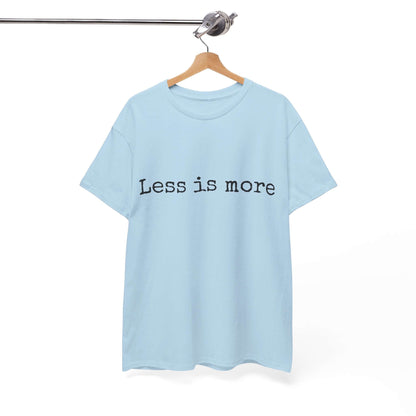 Inspirational T shirt | Less is more