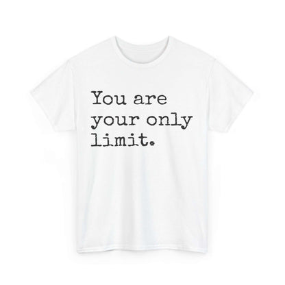 Inspirational T shirt | You are your only limit