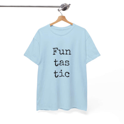 Inspirational T shirt | Fun tas tic