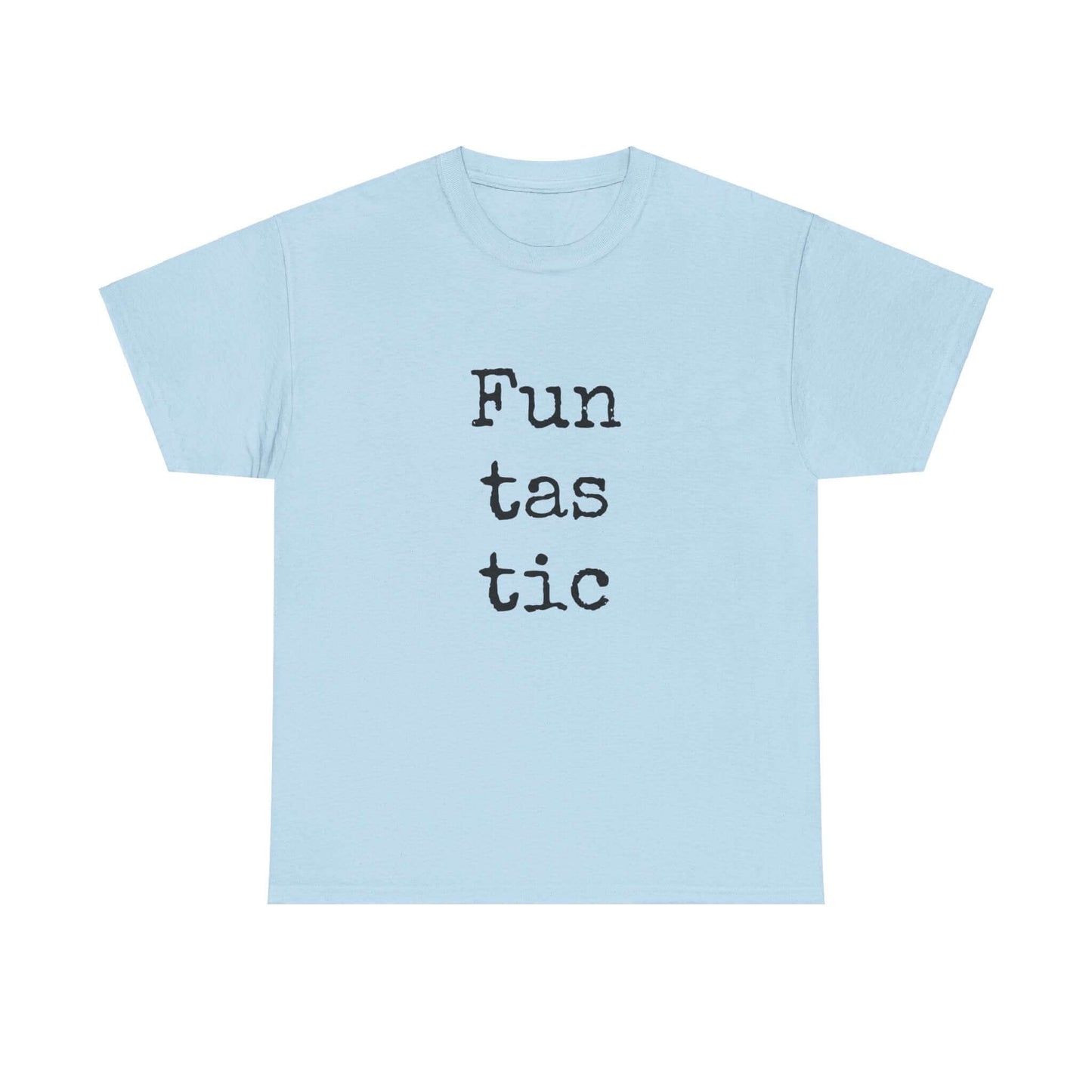 Inspirational T shirt | Fun tas tic