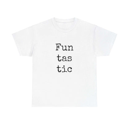 Inspirational T shirt | Fun tas tic