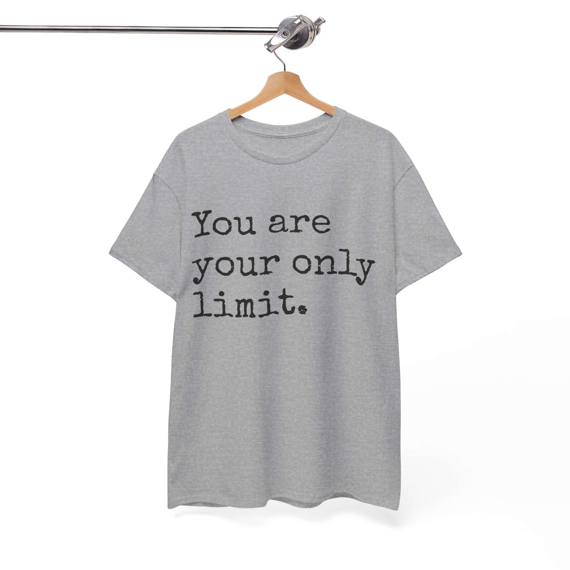 Inspirational T shirt | You are your only limit