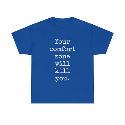 Your comfort zone will kill you | Inspirational T shirt