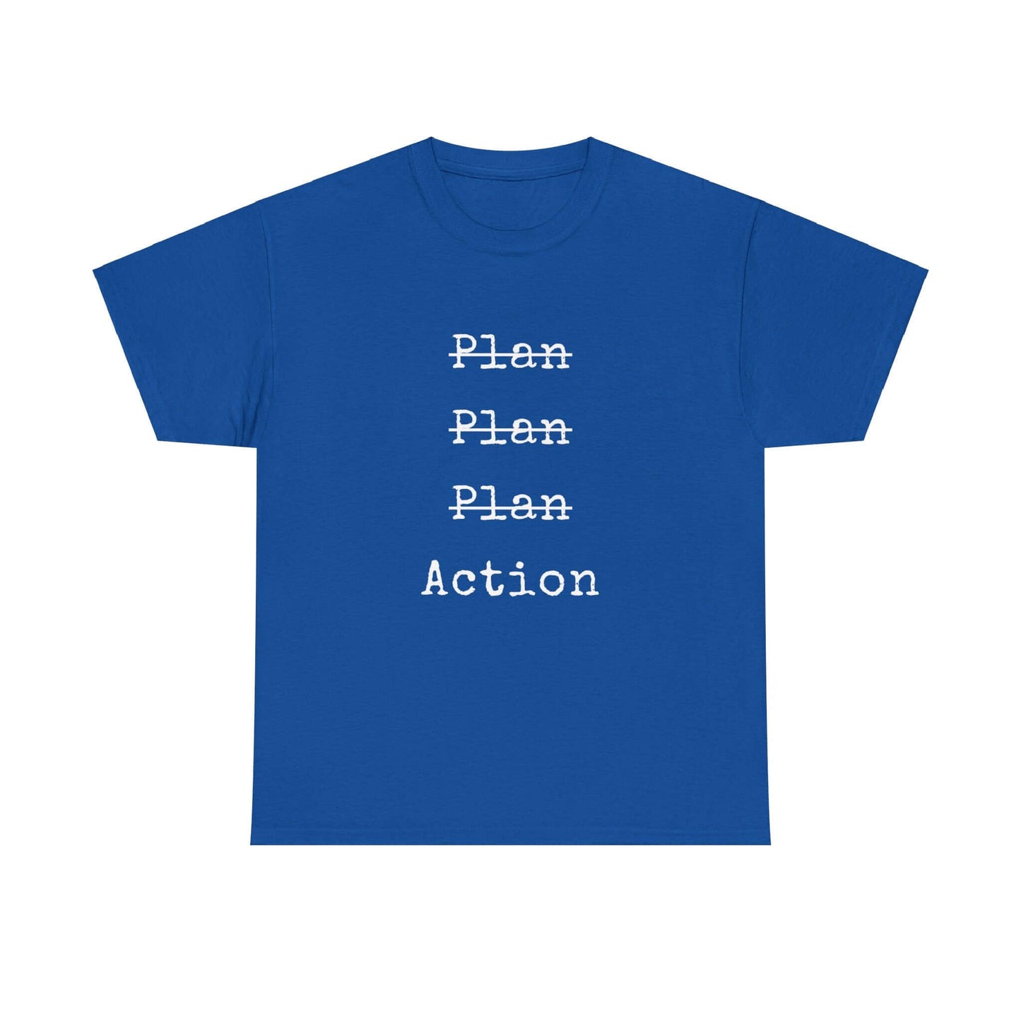 Plan Plan Plan Action | Inspirational T shirt