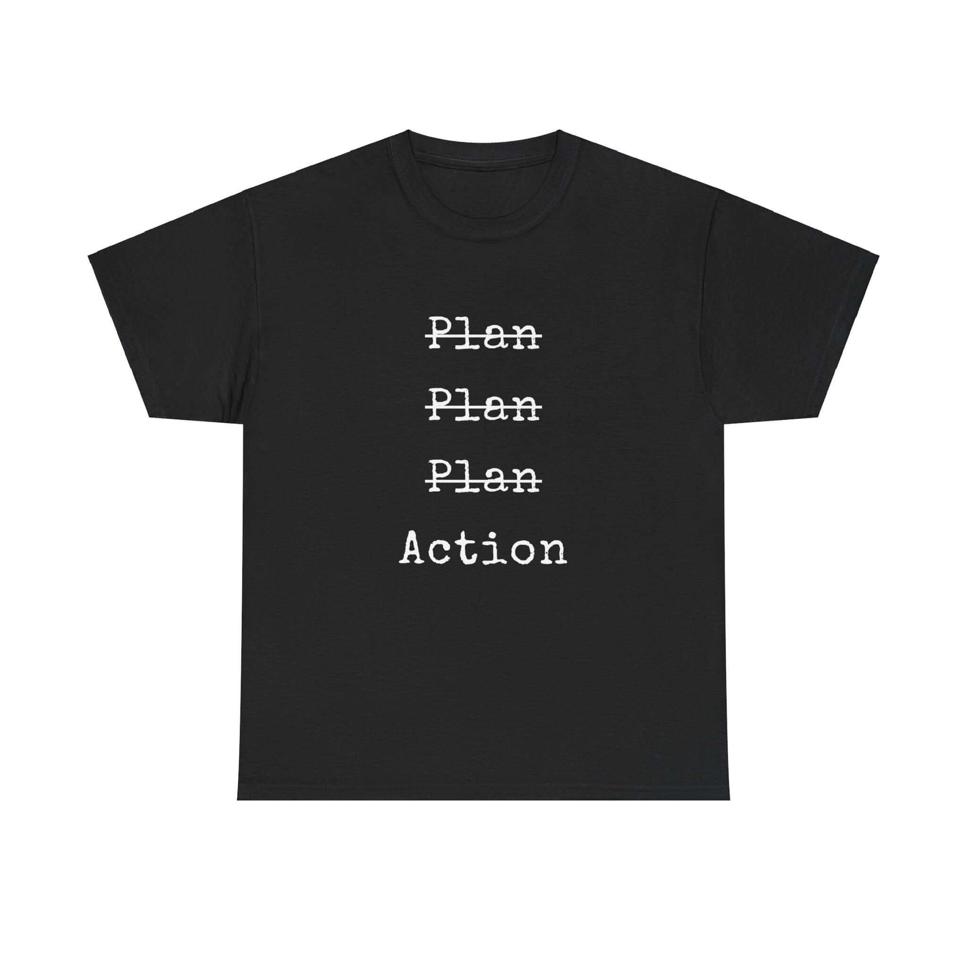 Plan Plan Plan Action | Inspirational T shirt