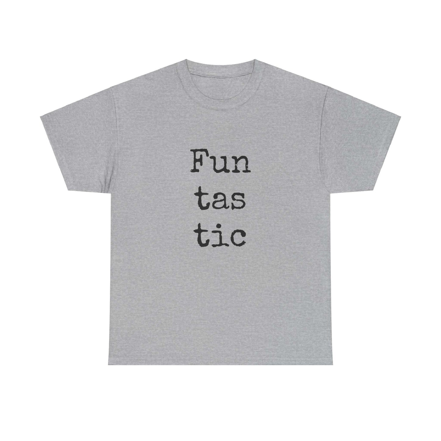 Inspirational T shirt | Fun tas tic