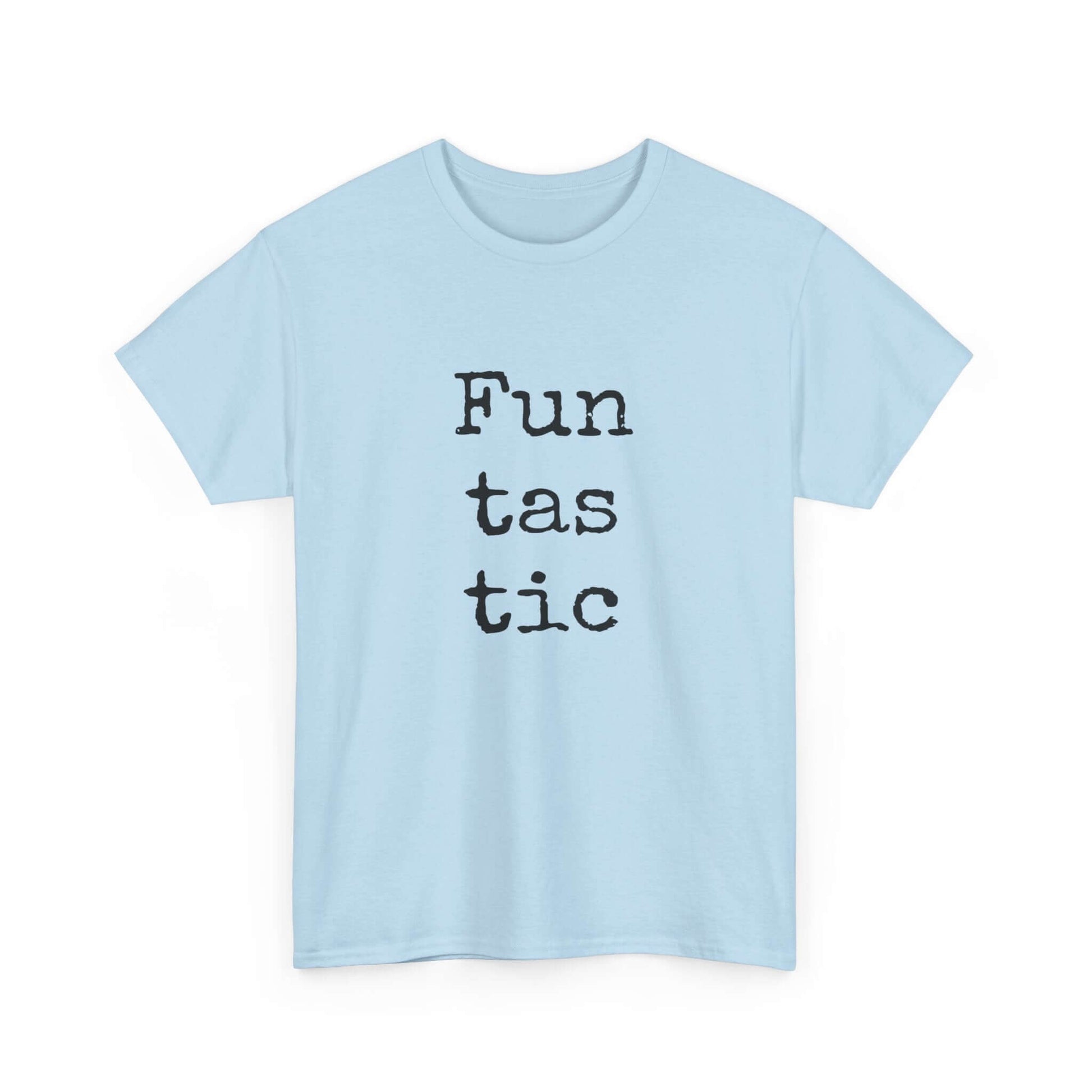 Inspirational T shirt | Fun tas tic