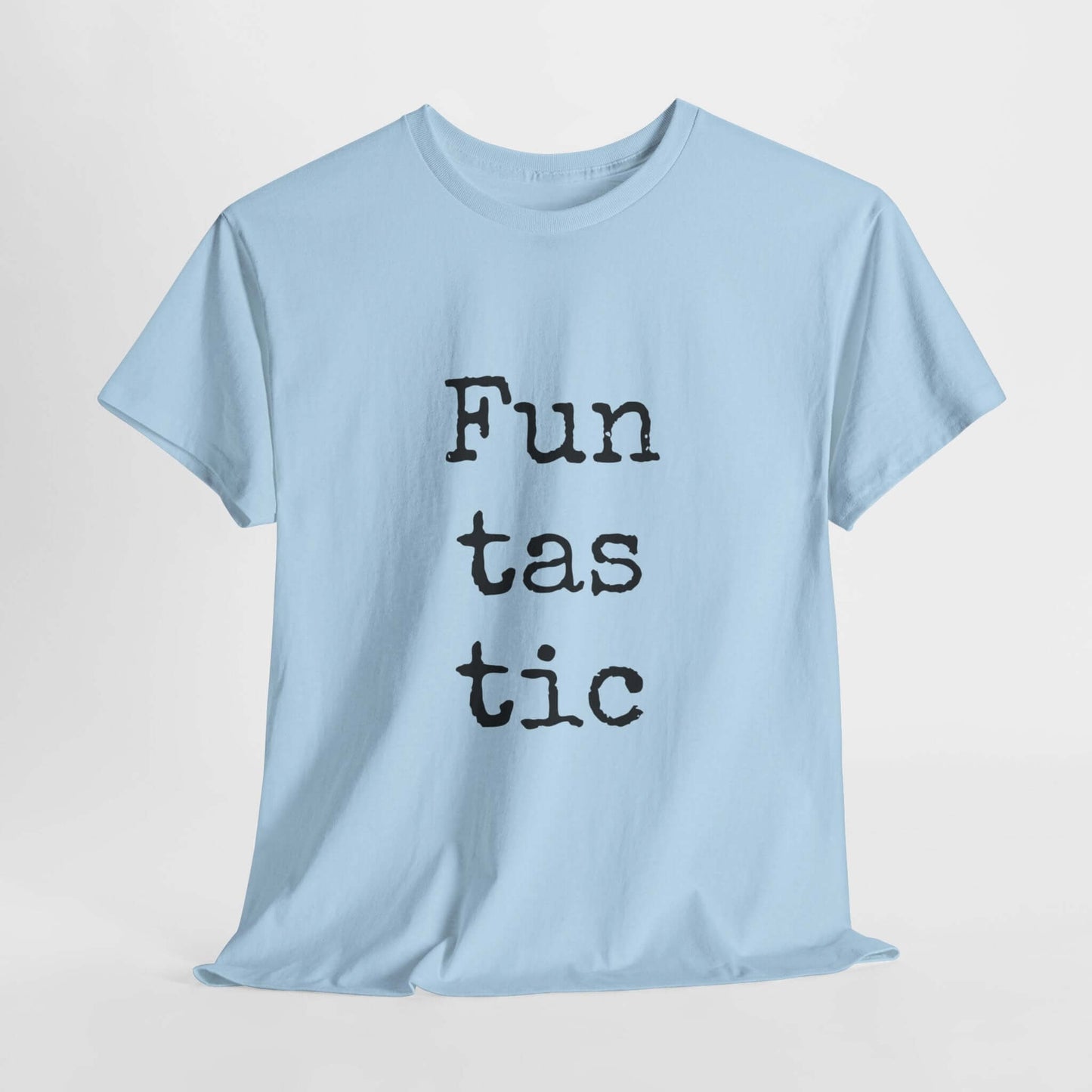 Inspirational T shirt | Fun tas tic