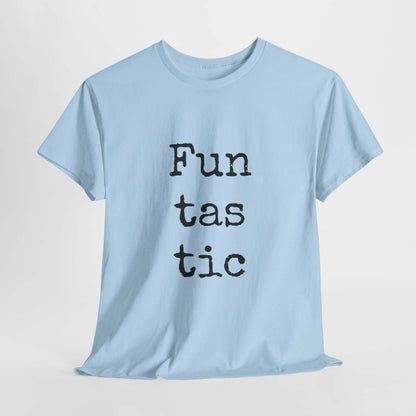 Inspirational T shirt | Fun tas tic