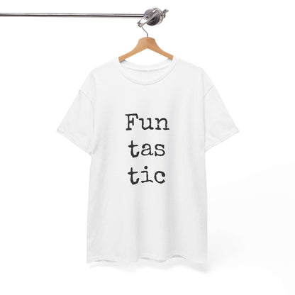 Inspirational T shirt | Fun tas tic