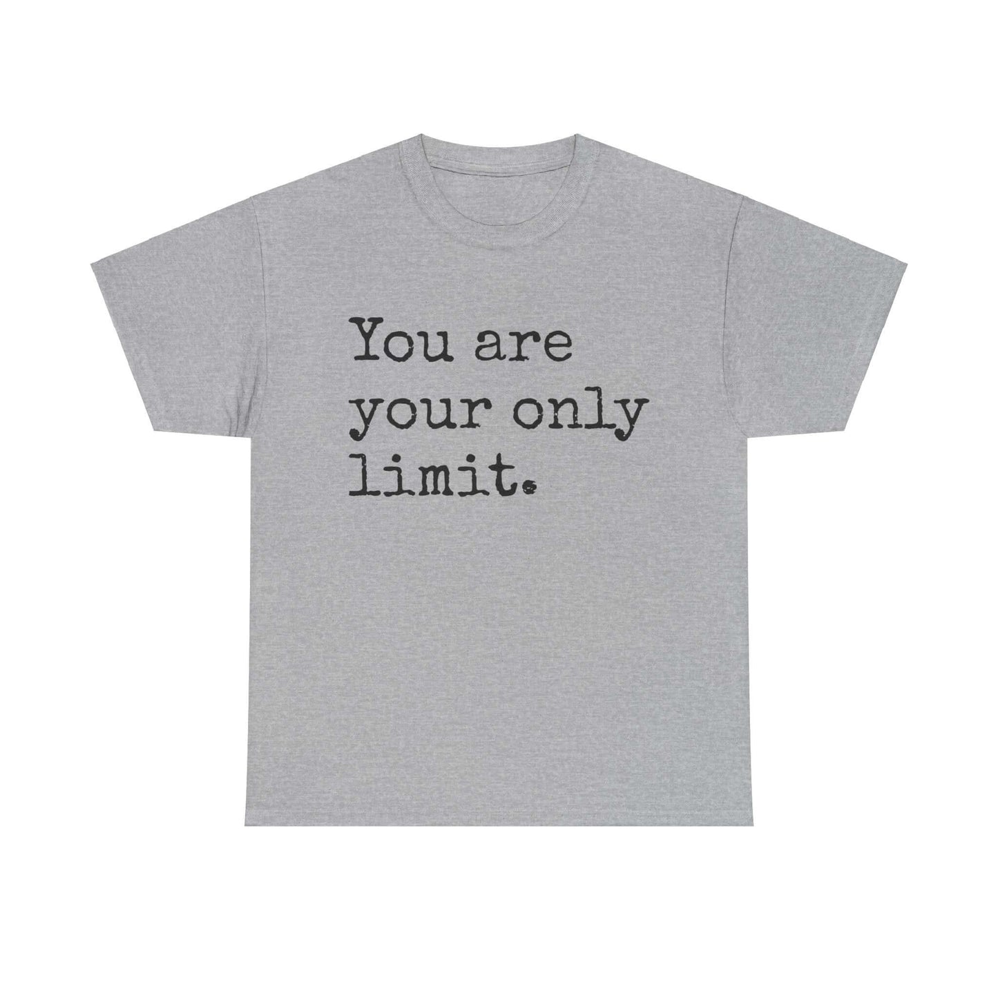 Inspirational T shirt | You are your only limit