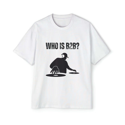 Camiseta de gran tamaño | ¿Quién es B2B?