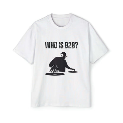 Oversized Tee | Who Is B2B?