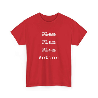 Plan Plan Plan Action | Inspirational T shirt