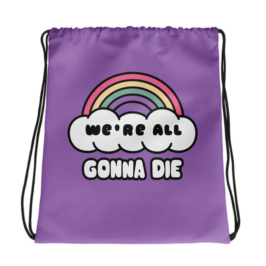 Drawstring bag | We're all gonna die